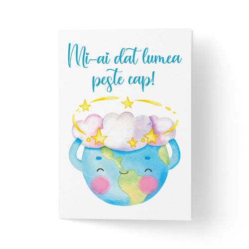 Felicitare de dragoste Mi-ai dat lumea peste cap